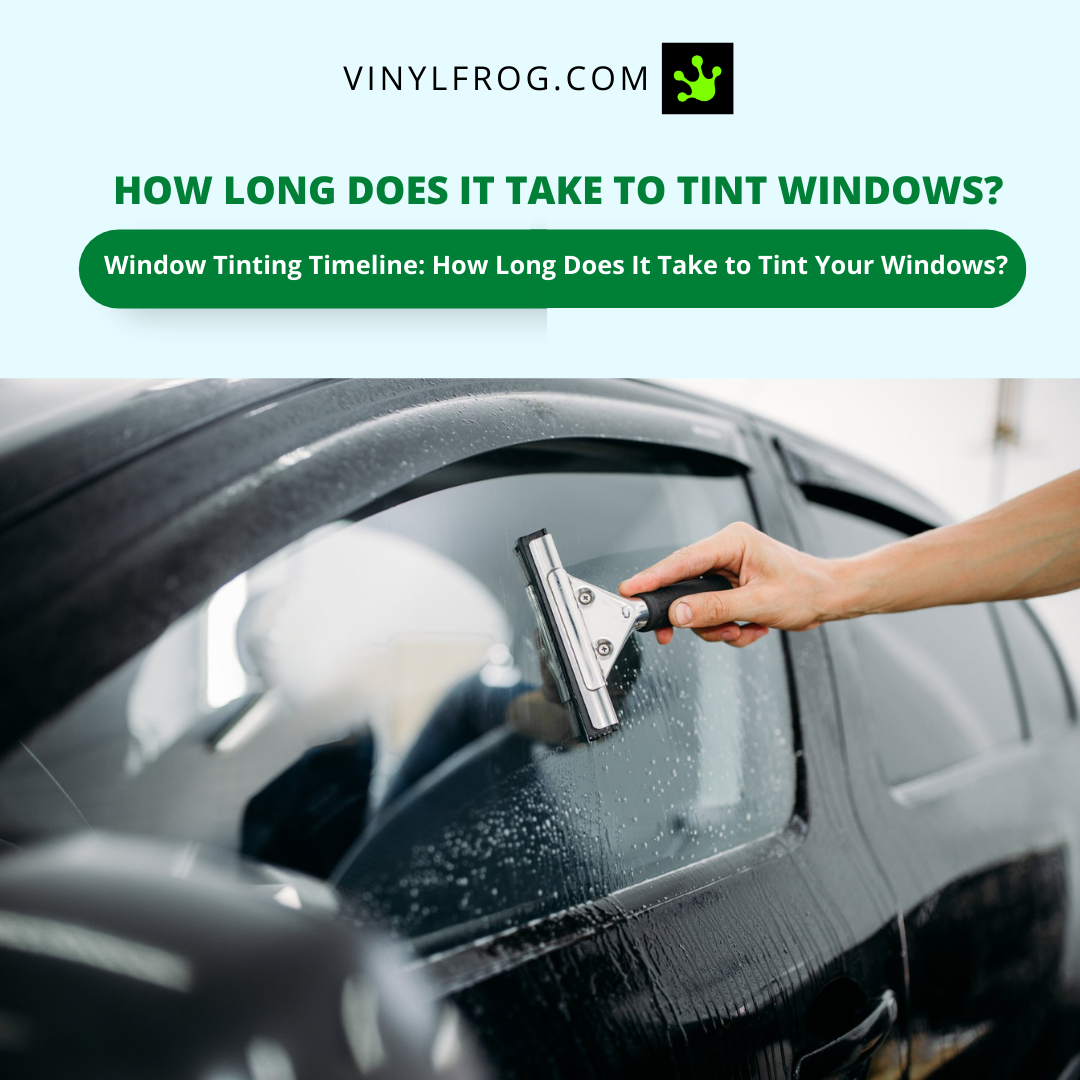 How Long Does Window Tint Take?