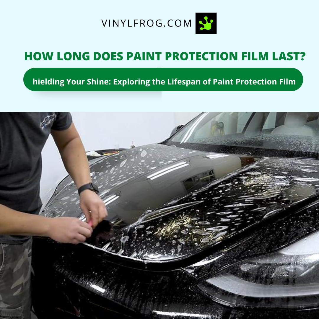 How Long Does Paint Protection Film Last? – vinylfrog