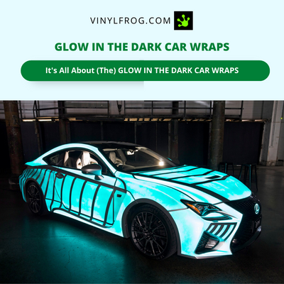 Glow In The Dark Car Wraps