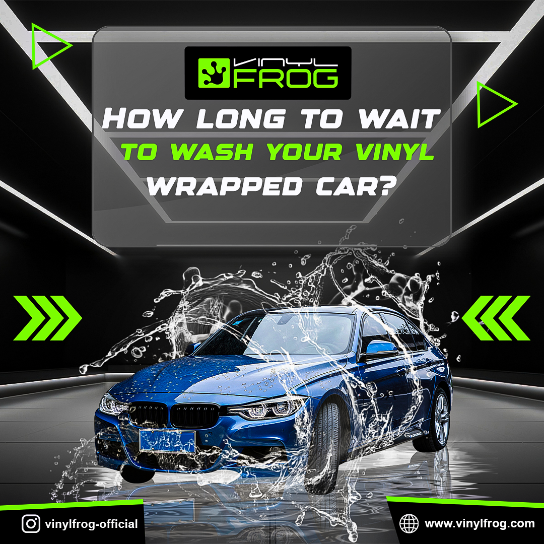 How Long To Wait To Wash Your Vinyl Wrapped Car?